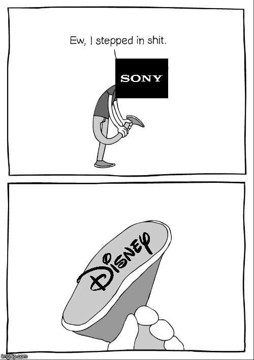 sony VS disney | image tagged in ew i stepped in shit | made w/ Imgflip meme maker