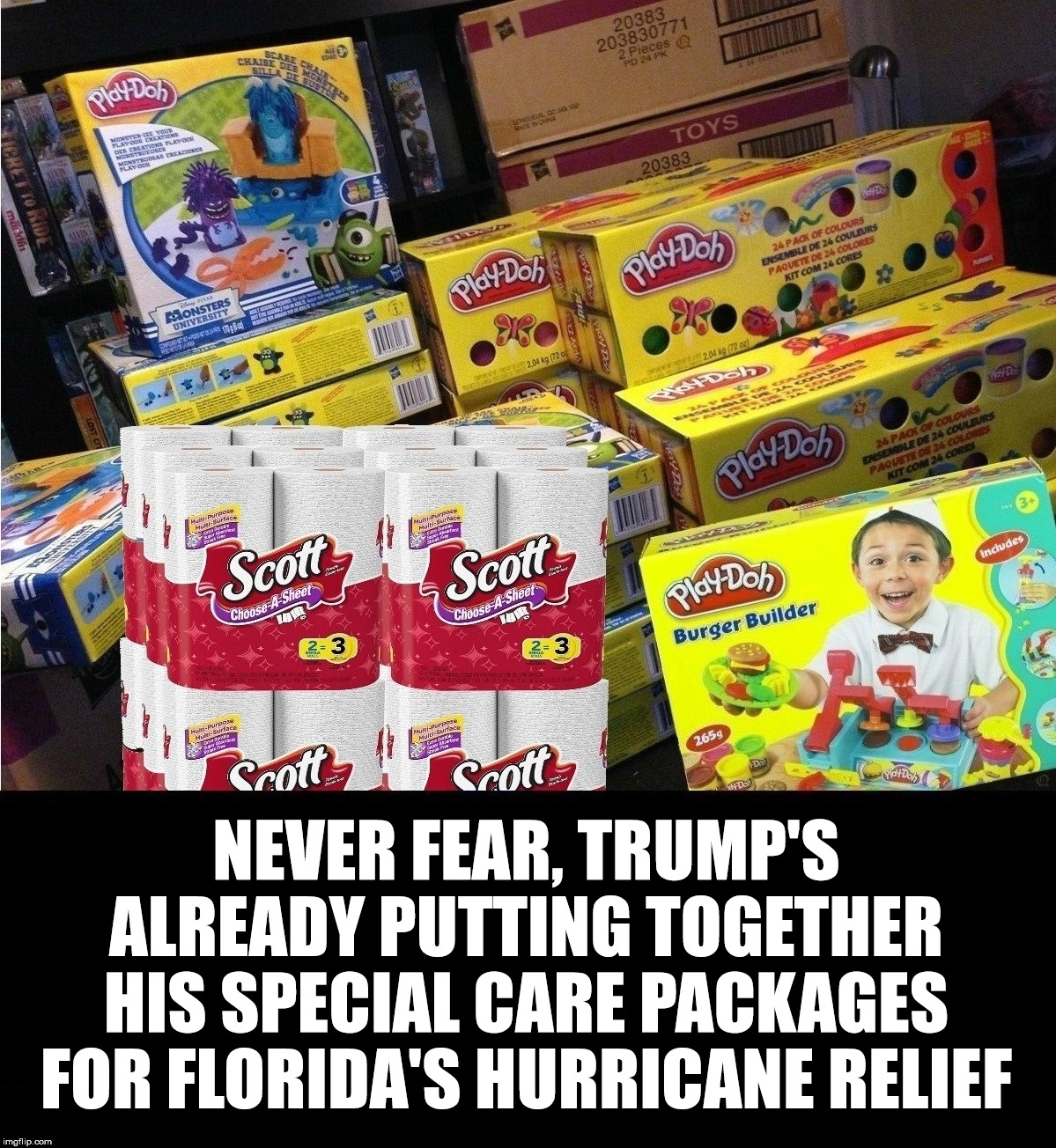Trump's Relief Packages | NEVER FEAR, TRUMP'S ALREADY PUTTING TOGETHER HIS SPECIAL CARE PACKAGES FOR FLORIDA'S HURRICANE RELIEF | image tagged in trump,hurricane,florida | made w/ Imgflip meme maker