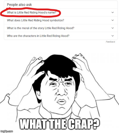 WHAT THE CRAP? | image tagged in little red riding hood,weird,funny | made w/ Imgflip meme maker