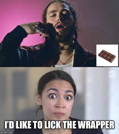 I’D LIKE TO LICK THE WRAPPER | image tagged in crazy alexandria ocasio-cortez,congratulations | made w/ Imgflip meme maker