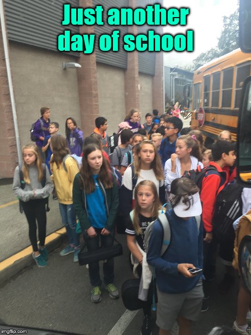 How Fun... | Just another day of school | image tagged in school,back to school,crowded | made w/ Imgflip meme maker