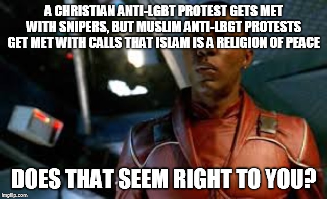 Spot the difference | A CHRISTIAN ANTI-LGBT PROTEST GETS MET WITH SNIPERS, BUT MUSLIM ANTI-LBGT PROTESTS GET MET WITH CALLS THAT ISLAM IS A RELIGION OF PEACE; DOES THAT SEEM RIGHT TO YOU? | image tagged in jubal early,memes,christianity,islam,double standards,left wing | made w/ Imgflip meme maker