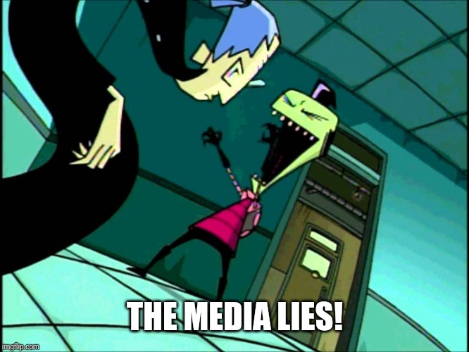 Zim Lies | THE MEDIA LIES! | image tagged in zim lies | made w/ Imgflip meme maker