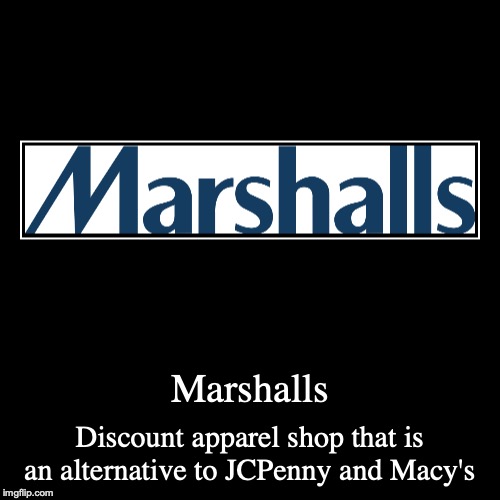 Marshalls | image tagged in demotivationals,marshalls,retail | made w/ Imgflip demotivational maker