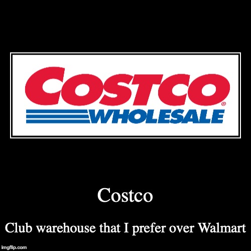 Costco | image tagged in demotivationals,costco,retail | made w/ Imgflip demotivational maker