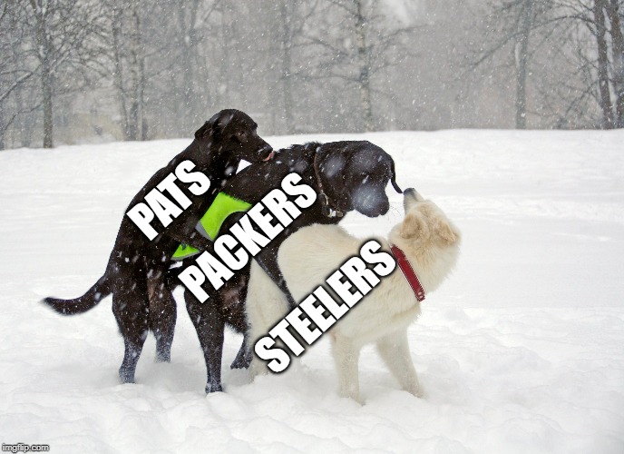 PATS; PACKERS; STEELERS | made w/ Imgflip meme maker