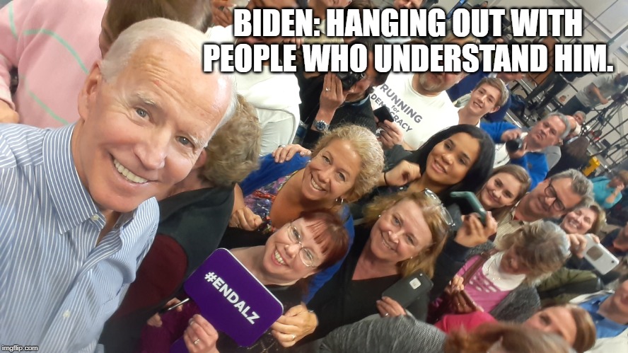Might want to change this guy out before he starts telling stories about his WWI dogfights with the Red Barron. | BIDEN: HANGING OUT WITH PEOPLE WHO UNDERSTAND HIM. | image tagged in joe biden,creepy joe biden,alzheimer's,politics,political meme | made w/ Imgflip meme maker