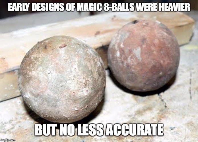 Round Rock | EARLY DESIGNS OF MAGIC 8-BALLS WERE HEAVIER; BUT NO LESS ACCURATE | image tagged in rock,8-ball,memes,pool | made w/ Imgflip meme maker