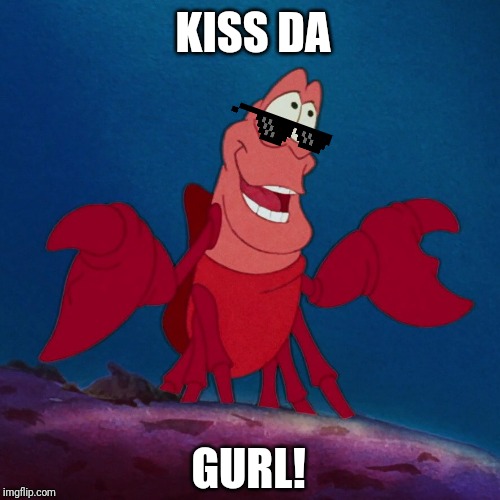 Smug Crabby Gurl | KISS DA; GURL! | image tagged in fantasy football,little mermaid | made w/ Imgflip meme maker
