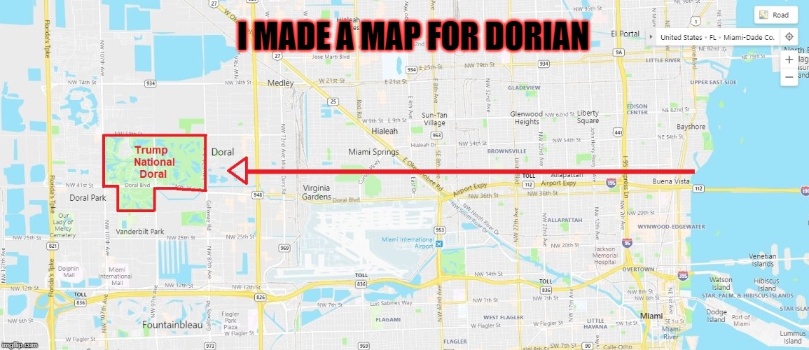 This Way, Dorian | I MADE A MAP FOR DORIAN | image tagged in trump,g7,trump doral,hurricane dorian | made w/ Imgflip meme maker