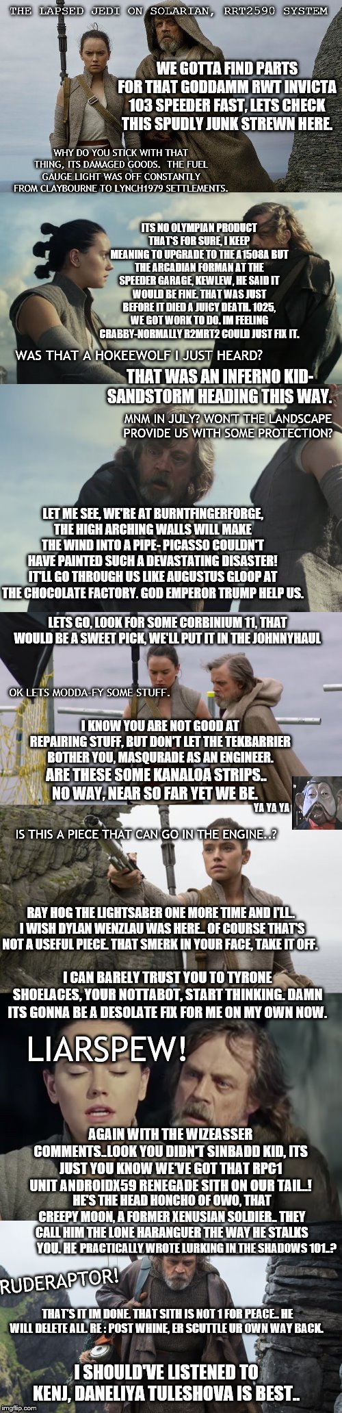 The action switches to a galaxy far, far away. Yes that does give me license to put a lot of otherwise difficult names in.. | PRACTICALLY WROTE LURKING IN THE SHADOWS 101..? | image tagged in imgflip users,luke skywalker,star wars meme | made w/ Imgflip meme maker