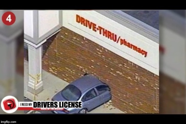 CVS | DRIVERS LICENSE | image tagged in cvs | made w/ Imgflip meme maker
