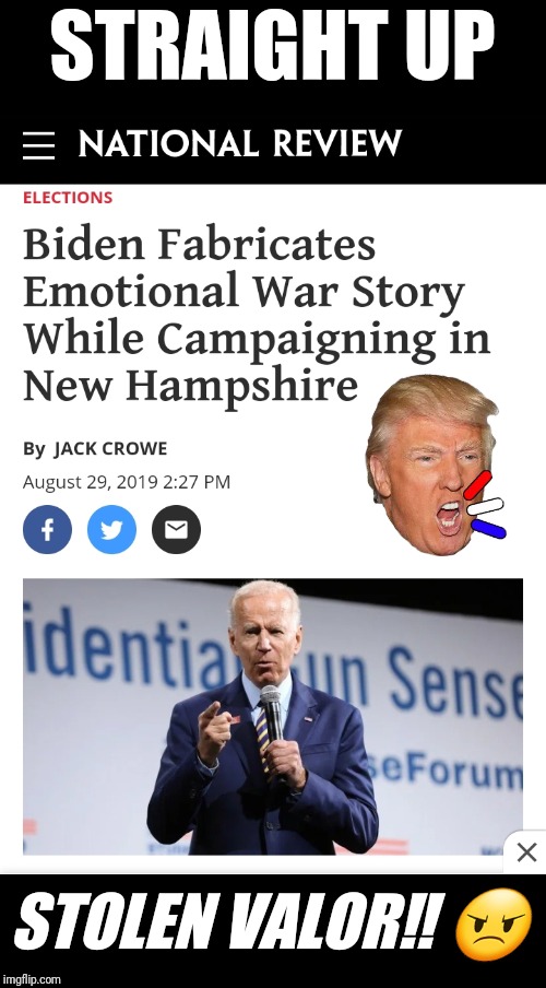 Douche Baggery | STRAIGHT UP; STOLEN VALOR‼️ 😠 | image tagged in joe biden,biden,creepy joe biden,stolen valor,donald trump approves | made w/ Imgflip meme maker