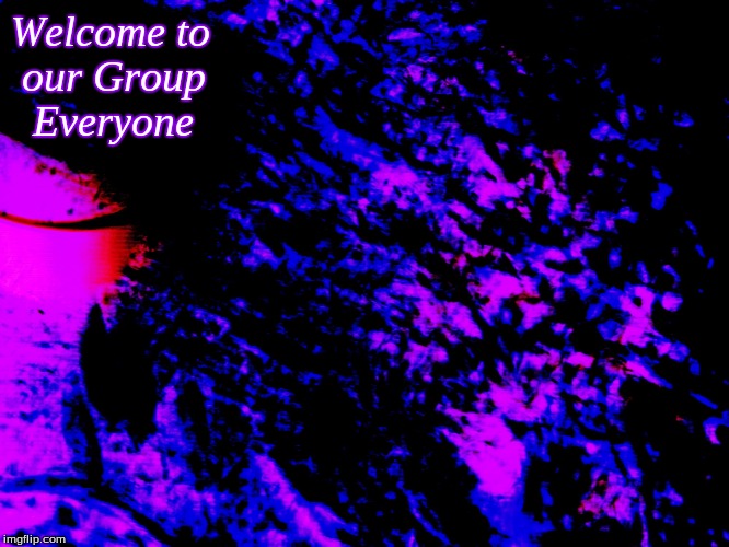 Welcome to our group everyone | Welcome to
 our Group
  Everyone | image tagged in blue and mauve background,welcome to our group | made w/ Imgflip meme maker