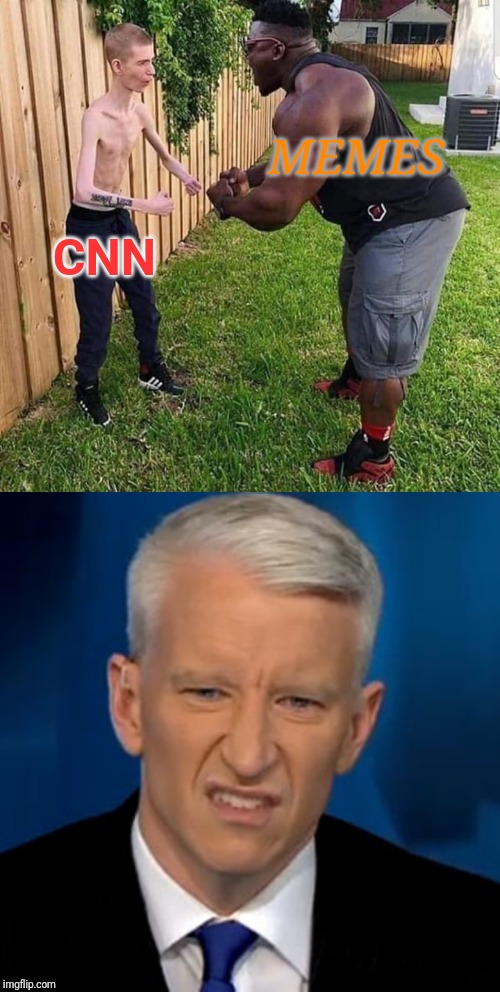 MEMES; CNN | image tagged in anderson cooper ew,muscular guy smol guy | made w/ Imgflip meme maker