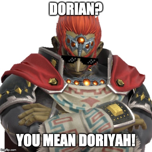 DORIAN? YOU MEAN DORIYAH! | made w/ Imgflip meme maker
