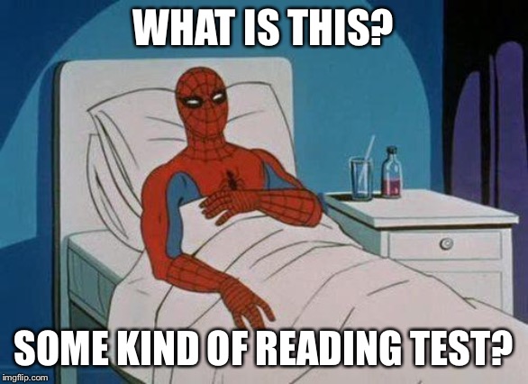 WHAT IS THIS? SOME KIND OF READING TEST? | made w/ Imgflip meme maker