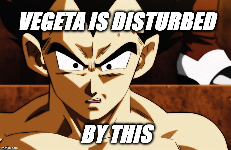 Vegeta is disturbed | VEGETA IS DISTURBED; BY THIS | image tagged in vegeta is disturbed,dragon ball,disturbed,awsome | made w/ Imgflip meme maker