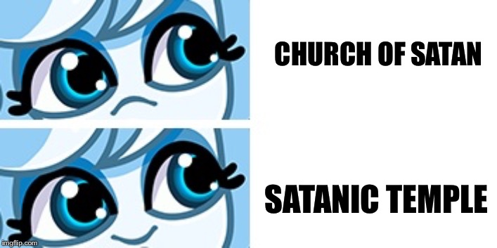 Droplet no/yes | CHURCH OF SATAN; SATANIC TEMPLE | image tagged in droplet no/yes | made w/ Imgflip meme maker