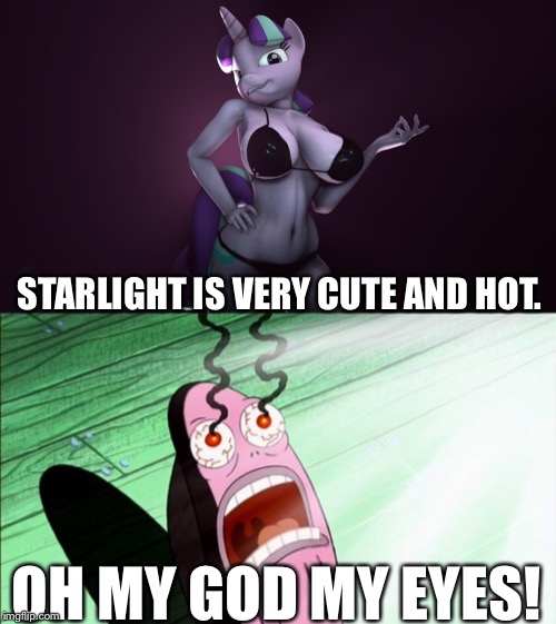 Starlight Glimmer is cute and hot as thick. | STARLIGHT IS VERY CUTE AND HOT. OH MY GOD MY EYES! | image tagged in spongebob my eyes,starlight glimmer,mlp fim,sfm,anthro | made w/ Imgflip meme maker