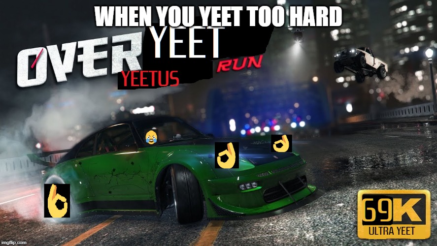 OVERYEET | WHEN YOU YEET TOO HARD | image tagged in overyeet | made w/ Imgflip meme maker