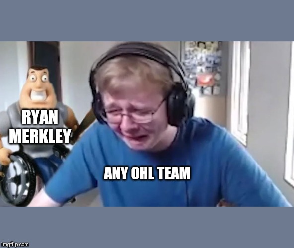 call me carson | RYAN MERKLEY; ANY OHL TEAM | image tagged in call me carson | made w/ Imgflip meme maker