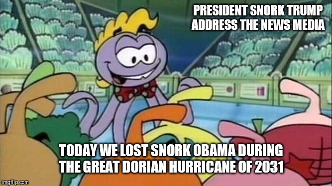Beaking News: Snork Obama dies in the great Dorian hurricane of 2031 | PRESIDENT SNORK TRUMP ADDRESS THE NEWS MEDIA; TODAY WE LOST SNORK OBAMA DURING THE GREAT DORIAN HURRICANE OF 2031 | image tagged in snorks,donald trump,barack obama,marthas vineyard,hurricane,climate change | made w/ Imgflip meme maker