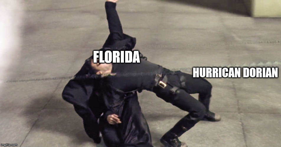 Hurricane Dorian | FLORIDA; HURRICAN DORIAN | image tagged in hurricane | made w/ Imgflip meme maker