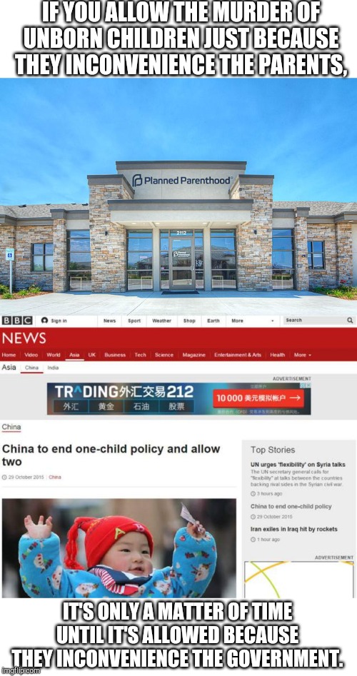 IF YOU ALLOW THE MURDER OF UNBORN CHILDREN JUST BECAUSE THEY INCONVENIENCE THE PARENTS, IT'S ONLY A MATTER OF TIME UNTIL IT'S ALLOWED BECAUSE THEY INCONVENIENCE THE GOVERNMENT. | image tagged in planned parenthood | made w/ Imgflip meme maker