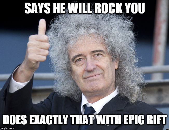 Brian May | SAYS HE WILL ROCK YOU; DOES EXACTLY THAT WITH EPIC RIFT | image tagged in brian may | made w/ Imgflip meme maker