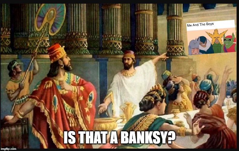 is that a banksy | IS THAT A BANKSY? | image tagged in bel-sheezy | made w/ Imgflip meme maker