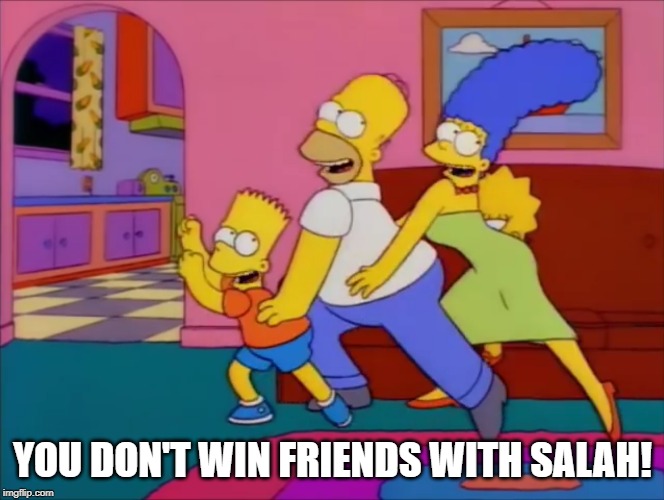 YOU DON'T WIN FRIENDS WITH SALAH! | made w/ Imgflip meme maker