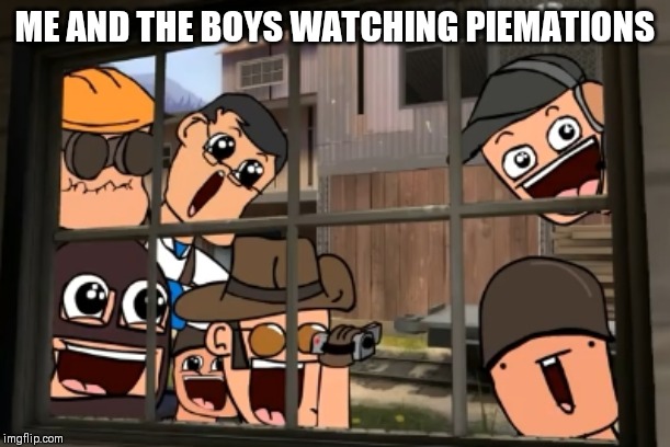 ME AND THE BOYS WATCHING PIEMATIONS | image tagged in youtube | made w/ Imgflip meme maker