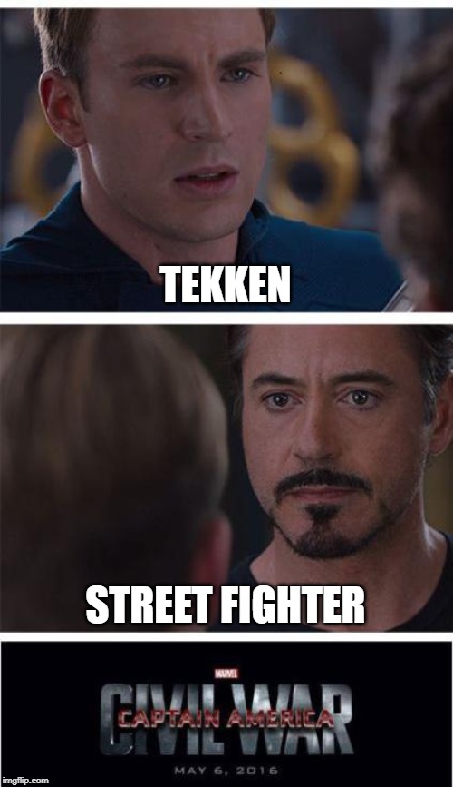 Marvel Civil War 1 Meme | TEKKEN; STREET FIGHTER | image tagged in memes,marvel civil war 1 | made w/ Imgflip meme maker