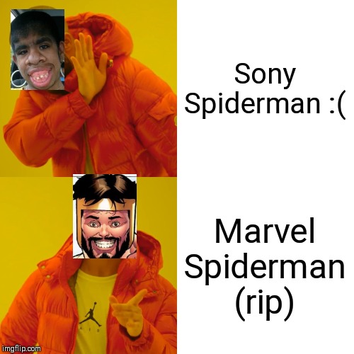 Drake Hotline Bling Meme | Sony Spiderman :(; Marvel Spiderman (rip) | image tagged in memes,drake hotline bling | made w/ Imgflip meme maker