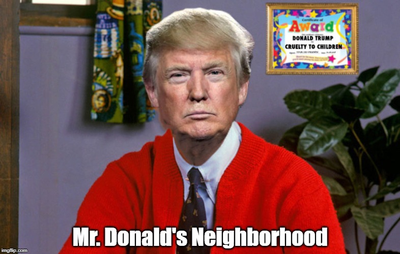 Mr. Donald's Neighborhood | made w/ Imgflip meme maker