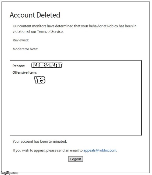 banned from ROBLOX | HARRASSMAENT; YES | image tagged in banned from roblox | made w/ Imgflip meme maker