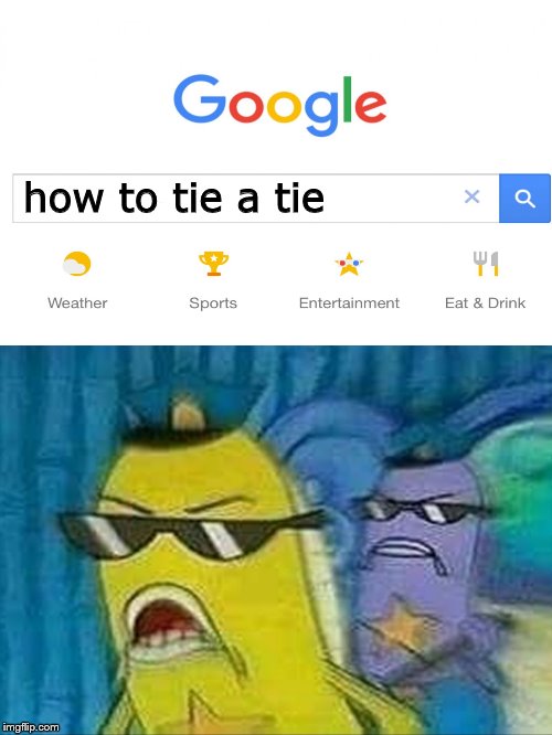 Spongebob police | how to tie a tie | image tagged in spongebob police | made w/ Imgflip meme maker