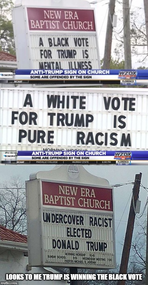 Now Who Do You Suppose Are The Racists? | LOOKS TO ME TRUMP IS WINNING THE BLACK VOTE | image tagged in election 2020,racist,black vote | made w/ Imgflip meme maker