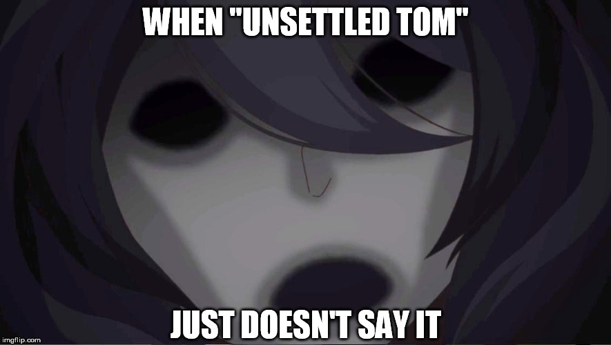 Ozen | WHEN "UNSETTLED TOM"; JUST DOESN'T SAY IT | image tagged in ozen,made in abyss,unsettled tom,what | made w/ Imgflip meme maker