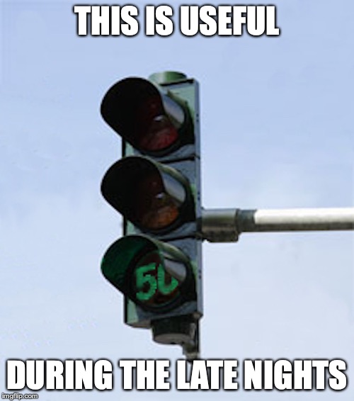 Speed Traffic Light | THIS IS USEFUL; DURING THE LATE NIGHTS | image tagged in speed,traffic light,memes | made w/ Imgflip meme maker