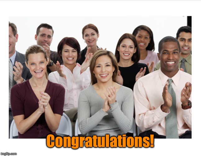 People Clapping | Congratulations! | image tagged in people clapping | made w/ Imgflip meme maker