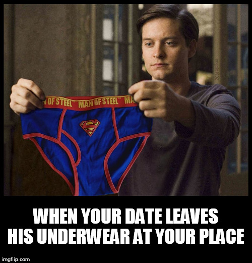spiderman | WHEN YOUR DATE LEAVES HIS UNDERWEAR AT YOUR PLACE | image tagged in spiderman,superman,underwear,date,lgbtq,superheroes | made w/ Imgflip meme maker