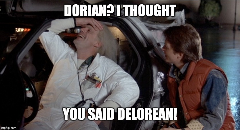 DORIAN? I THOUGHT; YOU SAID DELOREAN! | image tagged in hurricane,delorean,doc brown,back to the future | made w/ Imgflip meme maker