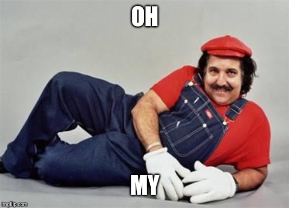 Pervert Mario | OH MY | image tagged in pervert mario | made w/ Imgflip meme maker