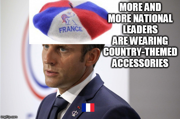 Country Bling for National Leaders is More and More Popular | MORE AND MORE NATIONAL LEADERS ARE WEARING COUNTRY-THEMED ACCESSORIES | image tagged in country accessories,nation fashion,country-wear,nation,fashion | made w/ Imgflip meme maker