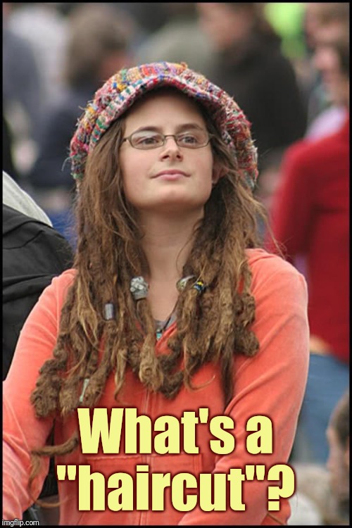 dreads | What's a
"haircut"? | image tagged in dreads | made w/ Imgflip meme maker