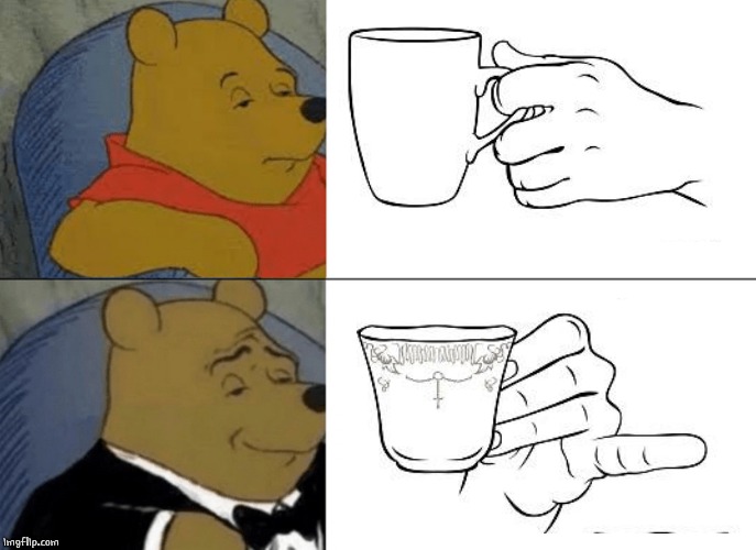 POOH TEA | image tagged in memes,tuxedo winnie the pooh,pinky,tea | made w/ Imgflip meme maker
