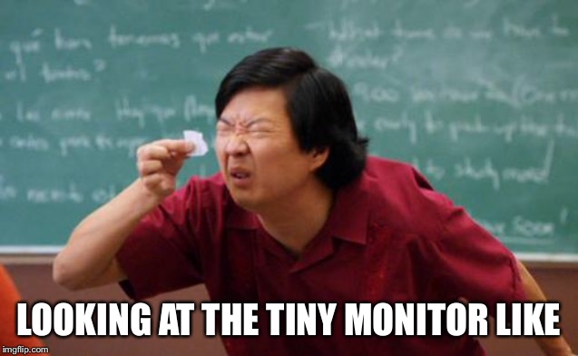 chinese guy | LOOKING AT THE TINY MONITOR LIKE | image tagged in chinese guy | made w/ Imgflip meme maker