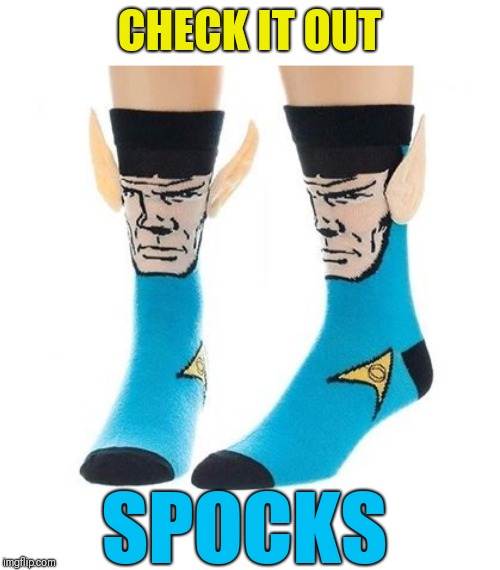 You didn't know how bad you needed these | CHECK IT OUT; SPOCKS | image tagged in memes,mr spock,star trek,frontpage | made w/ Imgflip meme maker